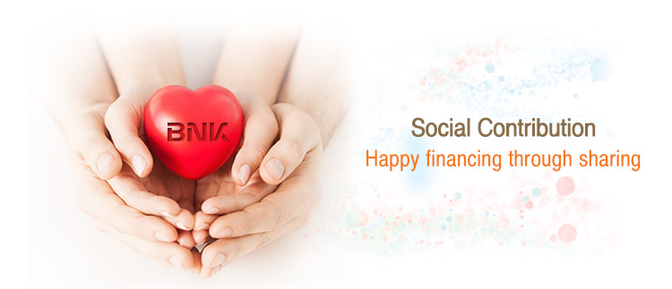 BNK Financial Group Social contribution Happy financing through sharing