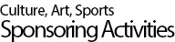 Culture / Art / Sports Sponsoring Activities